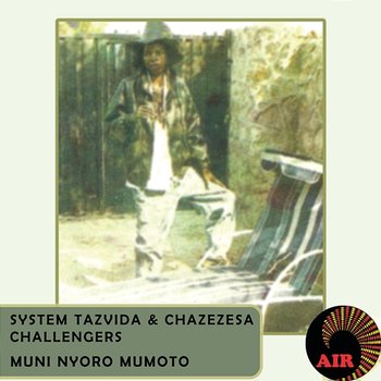 Muni Nyoro Mumoto - System Tazvida, Chazezesa Challengers