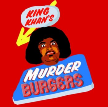 Murder Burgers - King Khan & The Gris Gris