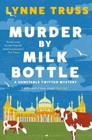 Murder by Milk Bottle: an utterly addictive laugh-out-loud English cozy mystery Lynne Truss