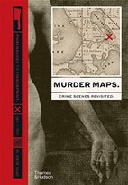 Murder Maps: Crime Scenes Revisited; Phrenology To Fingerprint 1811-1911 Drew Gray