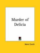 Murder of Delicia - Corelli Marie