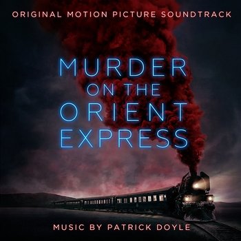 Murder on the Orient Express (Original Motion Picture Soundtrack) - Patrick Doyle