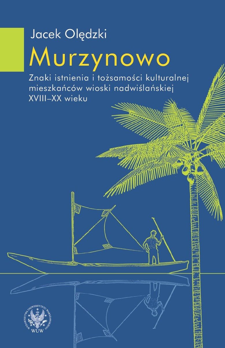 Murzynowo. Znaki istanienia i tożsamości kulturalnej mieszkańców wioski nadwiślańskiej XVIII-XX wieku - ebook PDF