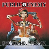 Muse Sick-N-Hour Mess Age Public Enemy