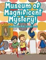 Museum of Magnificent Mystery! Connect the Dots Activity Book - For Kids Activibooks