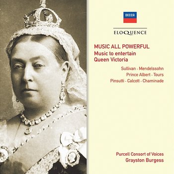 Music All Powerful - Music To Entertain Queen Victoria - Purcell Consort Of Voices, Grayston Burgess