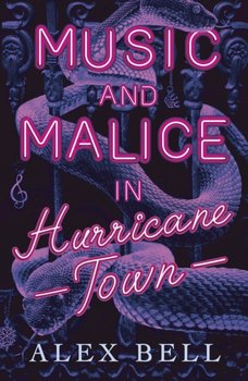 Music and Malice in Hurricane Town - Bell Alex