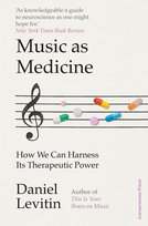 Music as Medicine Levitin Daniel