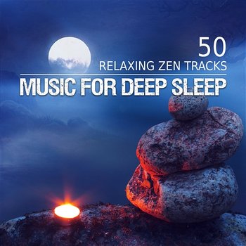 Music for Deep Sleep: 50 Relaxing Zen Tracks for Trouble Sleeping, Cure Insomnia, Deep Regeneration, Soothing Music for Bedtime - Insomnia Music Universe