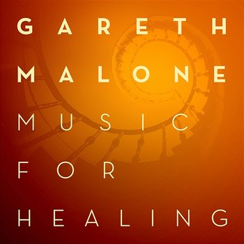 Music For Healing - Gareth Malone