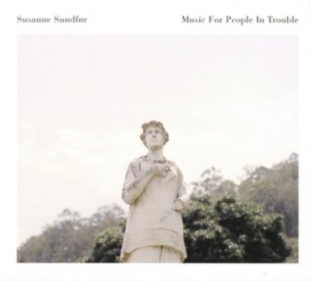 Music For People In Trouble - Sundfor Susanne