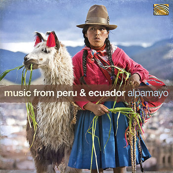 Music From Peru & Ecuador - Alpamayo