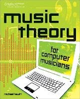 Music Theory for Computer Musicians - Hewitt Michael
