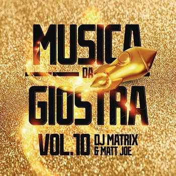 Musica da giostra, Vol. 10 - DJ Matrix, Matt Joe