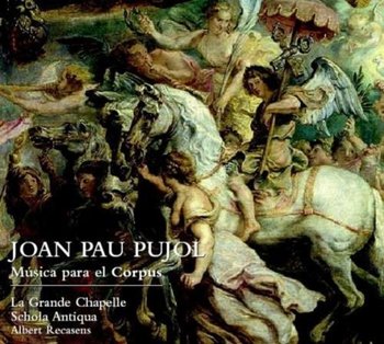 Musica para el Corpus - La Grande Chapelle, Schola Antiqua