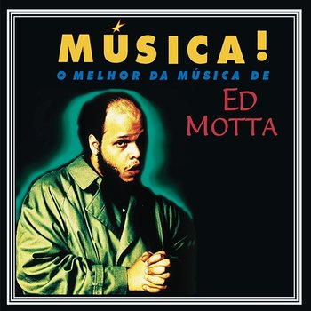 Música! - Ed Motta