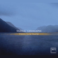 Musical Landscapes Dobrowolski Łukasz, Mączyński Miłosz, Puter Mateusz, Cracow Guitar Quartet, Baran-Nosiadek Joanna