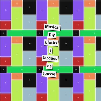 Musical Toy Blocks 1 Vol. 1 - Jacques de Lousse
