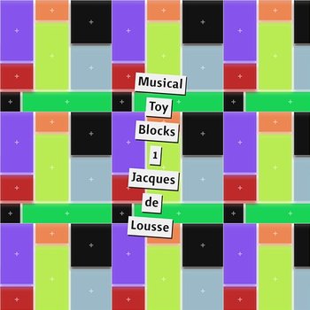 Musical Toy Blocks 1 Vol. 2 - Jacques de Lousse