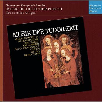 Musik der Tudor-Zeit - Pro Cantione Antiqua London