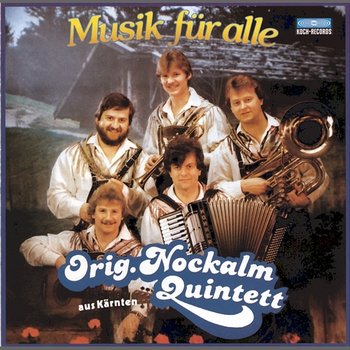 Musik für alle - Nockalm Quintett