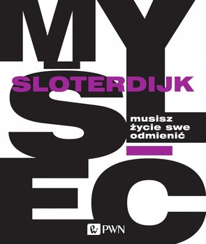 Musisz życie swe odmienić - Sloterdijk Peter