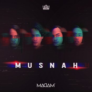 Musnah - Madam