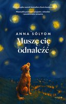 Muszę cię odnaleźć Anna Sólyom