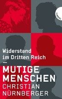 Mutige Menschen, Widerstand im Dritten Reich - Nurnberger Christian