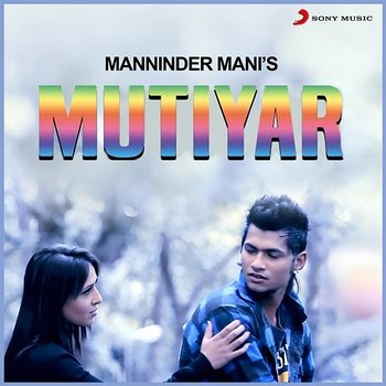 Mutiyar - Maninder Mani