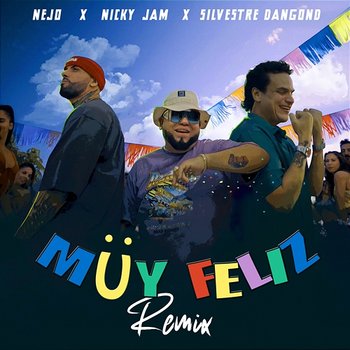 Muy Feliz - Ñejo, Nicky Jam, Silvestre Dangond