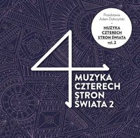 Muzyka czterech stron świata. Volume 2 Steczkowska Justyna, Miśkiewicz Dorota, Martina M., Stańko Krystyna, Sadowska Maria, Evora Cesaria