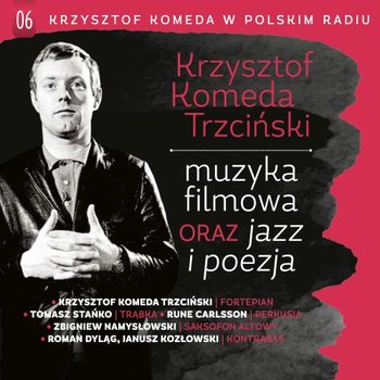 Muzyka filmowa oraz "jazz i poezja". Volume 6 - Komeda Krzysztof