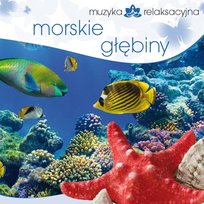 Muzyka relaksacyjna: Morskie głębiny Kowalski Lech