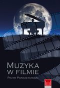 Muzyka w filmie - Pomostowski Piotr
