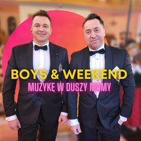 Muzykę w duszy mamy Weekend, Boys