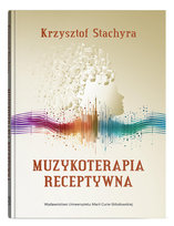Muzykoterapia receptywna Stachyra Krzysztof