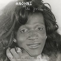 My Back Was A Bridge For You To Cross Anohni and The Johnsons