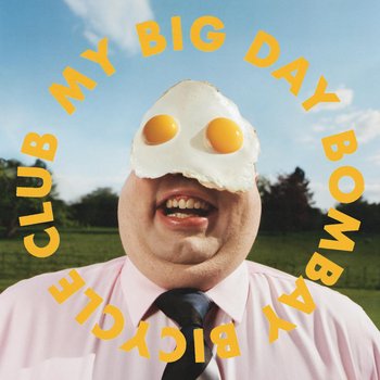 My Big Day - Bombay Bicycle Club