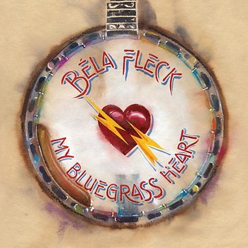 My Bluegrass Heart - Béla Fleck