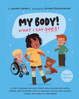 My Body! What I Say Goes! 2nd Edition - Jayneen Sanders