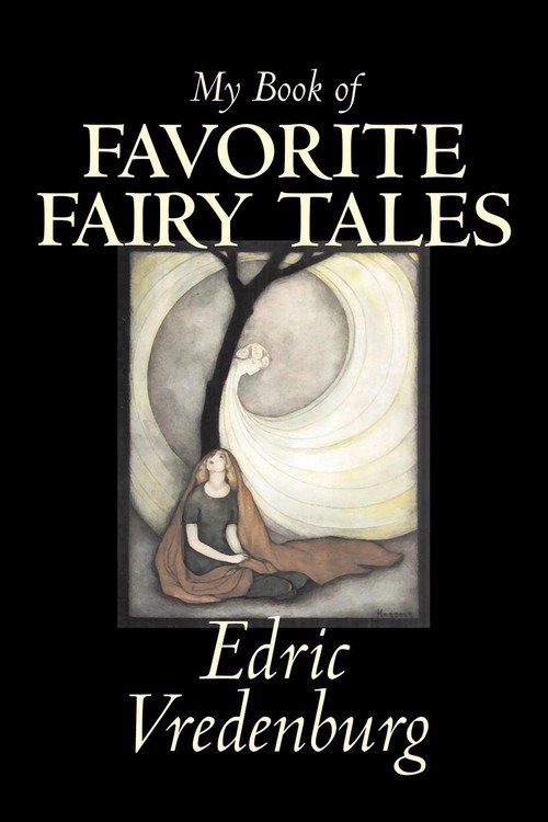 My Book Of Favorite Fairy Tales By Edric Vredenburg, Fiction, Classics ...