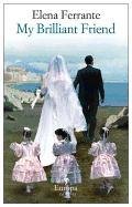 My Brilliant Friend, Book 1: Childhood, Adolescence - Ferrante Elena