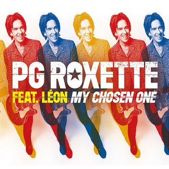 My Chosen One - PG Roxette, Roxette, Léon