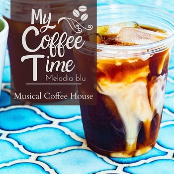 My Coffee Time - Musical Coffee House - Melodia blu