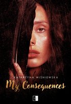 My Consequences Wiśniewska Katarzyna