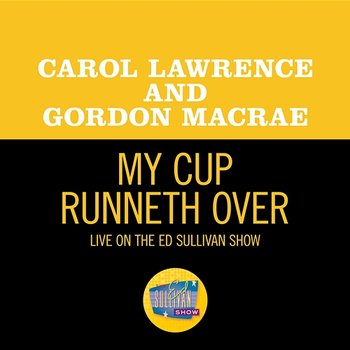My Cup Runneth Over - Carol Lawrence, Gordon MacRae
