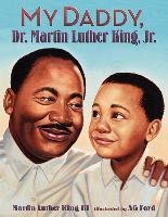 My Daddy, Dr. Martin Luther King, Jr. - King Martin Luther
