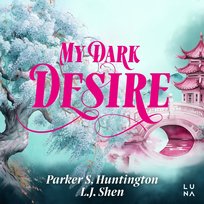 My Dark Desire Shen L.J., Parker S. Huntington