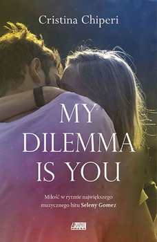 My dilemma is you - Chiperi Cristina